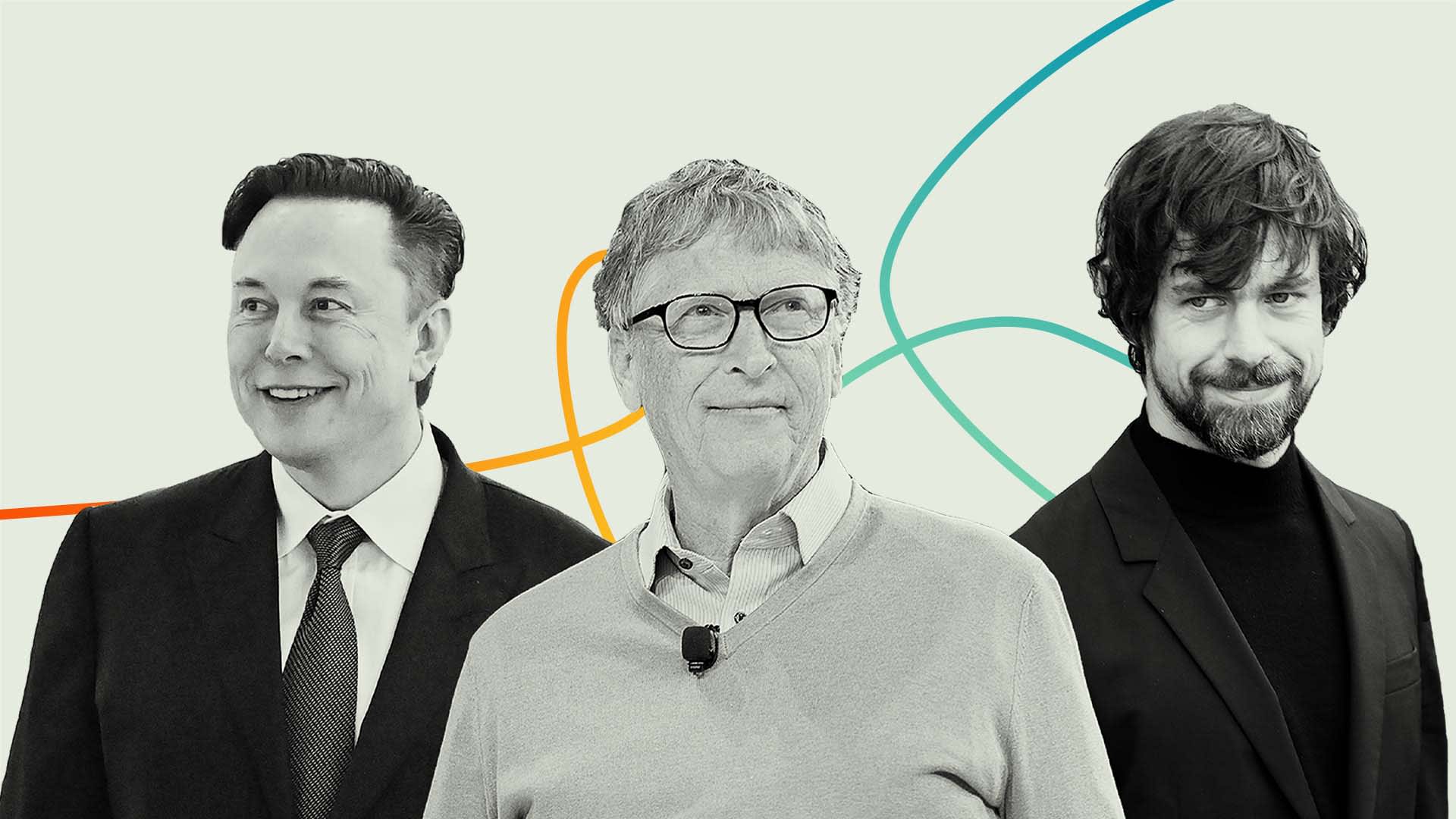 Elon Musk, Bill Gates, and Jack Dorsey. 