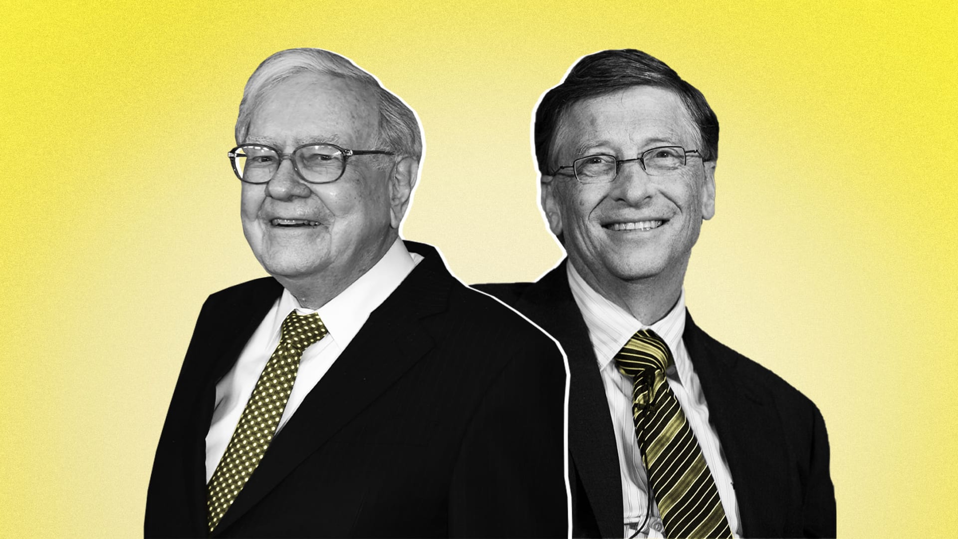 Warren Buffett and Bill Gates. 